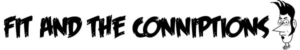 Fit and the Conniptions